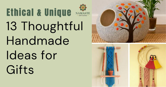 13 Thoughtful Handmade Ideas for Gifts (Ethical & Unique)