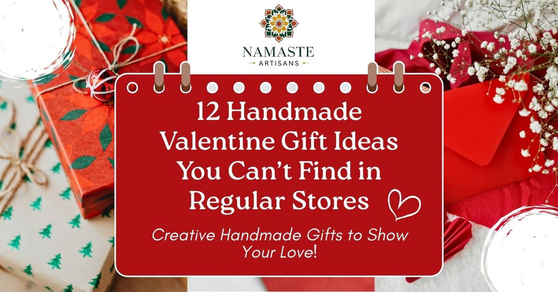 12 Handmade Valentine Gift Ideas You Can’t Find in Regular Stores