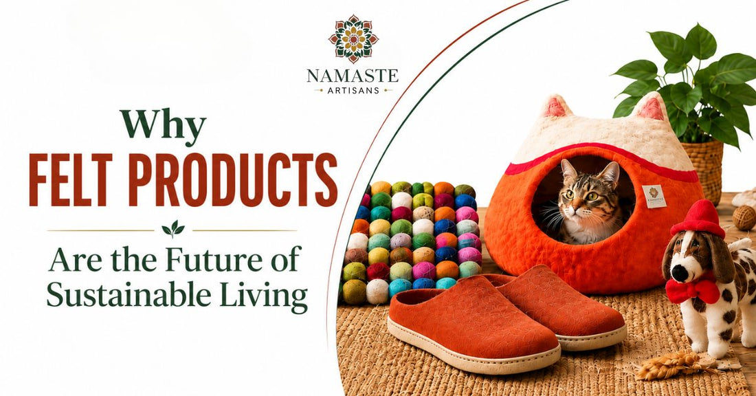 why felt products are future of sustainable living